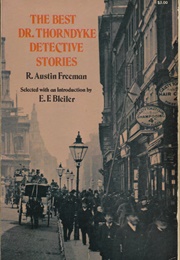 The Best Dr. Thorndyke Detective Stories (R. Austin Freeman)