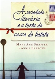 A Sociedade Literária E a Torta De Casca De Batata (Mary Ann Shaffer & Annie Barrows)