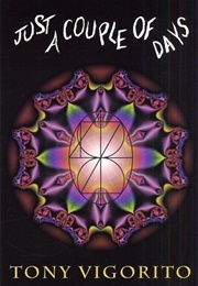 Just a Couple of Days (Tony Vigorito)