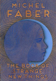 The Book of Strange New Things (Michel Faber)
