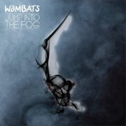 Jump Into the Fog - The Wombats