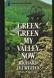 Green, Green My Valley Now (Richard Llewellyn)
