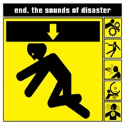 End. - The Sounds of Disaster