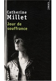 Jour De Souffrance (Catherine Millet)
