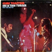 Come Together - Ike &amp; Tina Turner