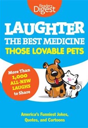 Laughter, the Best Medicine: Those Lovable Pets (Reader's Digest Association)