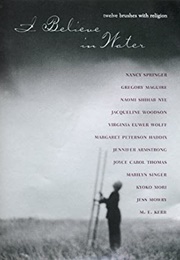 I Believe in Water: Twelve Brushes With Religion (Marilyn Singer)