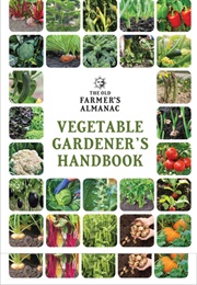 The Old Farmer's Almanac Vegetable Gardener's Handbook (Old Farmer's Almanac)