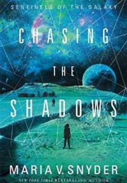 Chasing the Shadows (Maria V. Snyder)