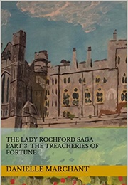 The Treacheries of Fortune (Danielle Marchant)