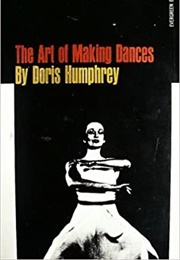 The Art of Making Dances (Doris Humphrey)
