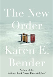 The New Order (Karen E. Bender)