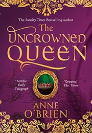 The Uncrowned Queen (Anne O'Brien)