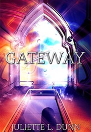 Gateway (Juliette L. Dunn)