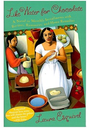 Like Water for Chocolate (Laura Esquivel - Mexico)