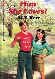 Him She Loves? (M.E. Kerr)