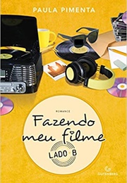 Fazendo Meu Filme - Lado B (Paula Pimenta)