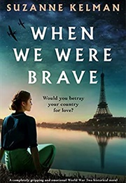 When We Were Brave (Suzanne Kelman)