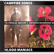 10,000 Maniacs - Campfire Songs: The Popular, Obscure & Unknown Recordings