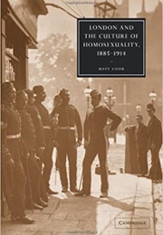 London and the Culture of Homosexuality: 1885-1914 (Matt Cook)