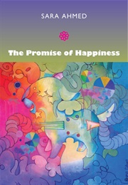 The Promise of Happiness (Sara Ahmed)