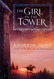 The Girl in the Tower (Katherine Arden)