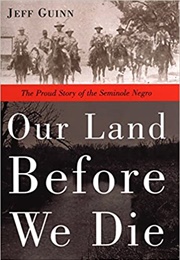 Our Land Before We Die (Jeff Guinn)