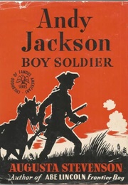 Andy Jackson: Boy Soldier (Augusta Stevenson)