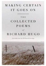 Making Certain It Goes on (Richard Hugo)