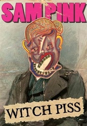 Witch Piss (Sam Pink)
