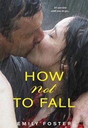 How Not to Fall (Emily Foster)