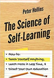 The Science of Self-Learning (Peter Hollins)