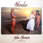 John Stewart With Chuck Mcdermott - Blondes (1982)