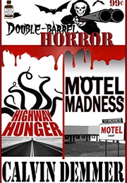 Double Barrel Horror (Calvin Demmer)