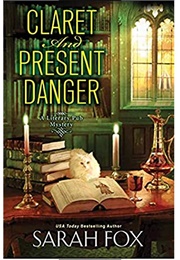 Claret and Present Danger (Sarah Fox)
