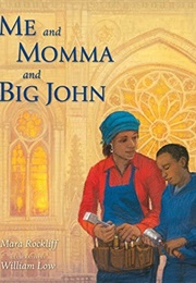 Me and Momma and Big John (Mara Rockliff)