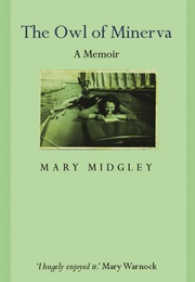 The Owl of Minerva: A Memoir (Mary Midgley)