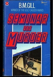 Seminar for Murder (B. M. Gill)