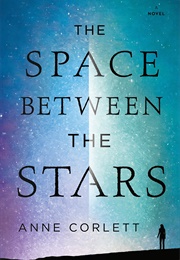 The Space Between the Stars (Anne Corlett)