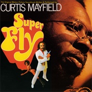Super Fly (Curtis Mayfield, 1972)