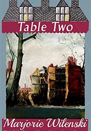 Table Two (Marjorie Wilenski)