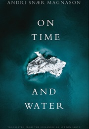 On Time and Water (Andri Snaer Magnason)