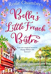 Bella's Little French Bistro (Rosie Chambers)