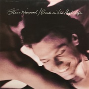 Steve Winwood - Back in the High Life (1986)