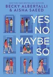 Yes No Maybe So (Becky Albertalli, Aisha Saeed)