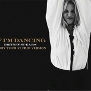 If I&#39;m Dancing - Britney Spears