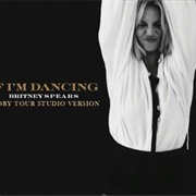 If I'm Dancing - Britney Spears