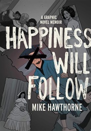 Happiness Will Follow (Mike Hawthorne)