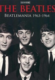 The Beatles: Beatlemania 1963-1964 (Tim Hill)