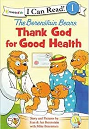 The Berenstain Bears Thank God for Good Health (Stan, Jan, and Mike Berenstain)